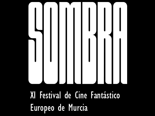 Sombra: XI Festival de cine fantástico europeo de Murcia